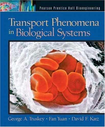 Transport Phenomena In Biological Systems George A Truskey Fan Yuan
