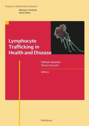 Lymphocyte Trafficking In Health And Disease Progress In Inflammation Research 1st Edition Raffaele Badolato Silvano Sozzani Eds