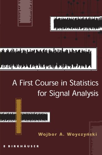 A First Course In Statistics For Signal Analysis 1st Edition Wojbor A Woyczynski