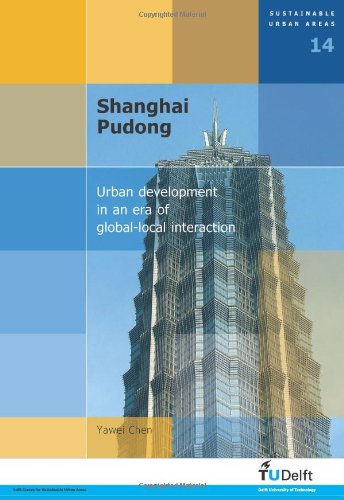 Shanghai Pudong Urban Development In An Era Of Globallocal Interaction Y Chen