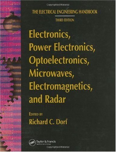 Electronics Power Electronics Optoelectronics Microwaves Electromagnetics And Radar 3rd Richard C Dorf