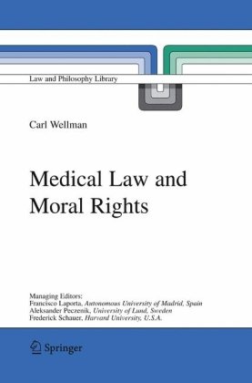 Medical Law And Moral Rights Law And Philosophy Library 1st Edition Carl Wellman