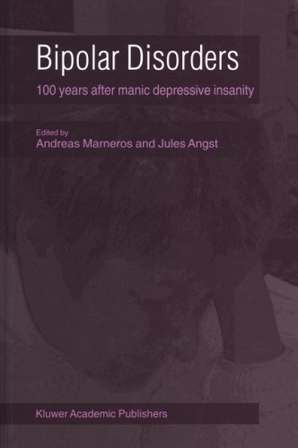 Bipolar Disorders 100 Years After Manicdepressive Insanity 1st Edition A Marneros