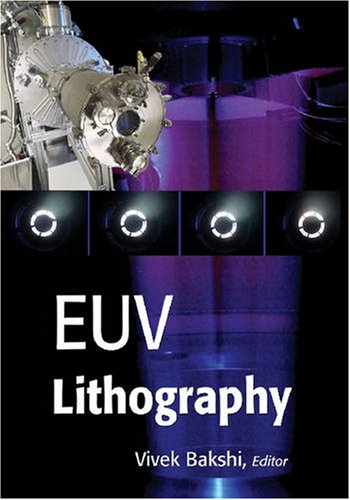 Euv Lithography Spie Press Monograph Vol Pm178 Vivek Bakshi