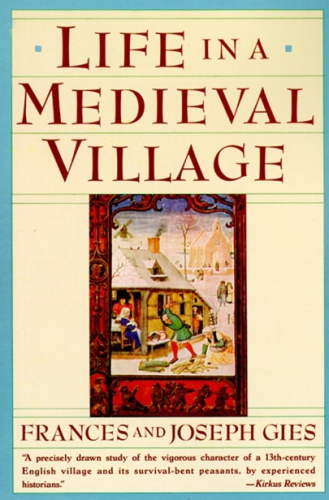 Life In A Medieval Village 2010 1st Frances Gies Joseph Gies
