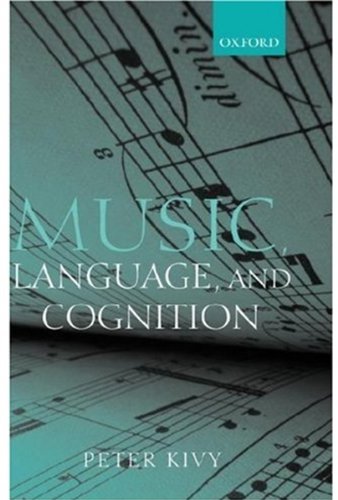 Music Language And Cognition And Other Essays In The Aesthetics Of Music 1st Edition Peter Kivy
