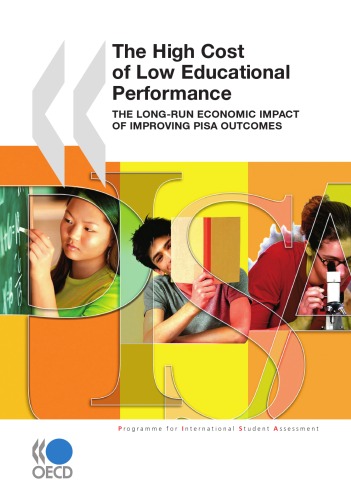 Pisa The High Cost Of Low Educational Performance The Longrun Economic Impact Of Improving Pisa Outcomes Oecd