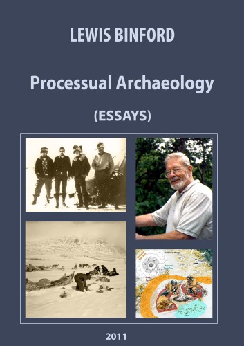 Processual Archaeology Essays Lewis Binford