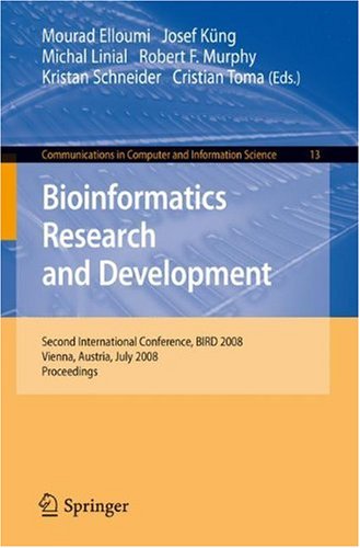 Bioinformatics Research And Development Second International Conference Bird 2008 Vienna Austria July 79 2008 Proceedings Communications In Computer And Information Science 1st Edition Mourad Elloumi