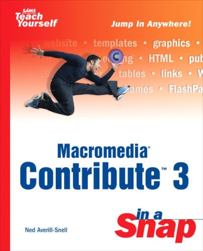 Macromedia Contribute 3 In A Snap Sams Teach Yourself 5th Ned Snell
