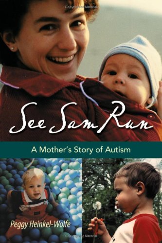See Sam Run A Mothers Story Of Autism Mayborn Literary Nonfiction Peggy Heinkelwolfe