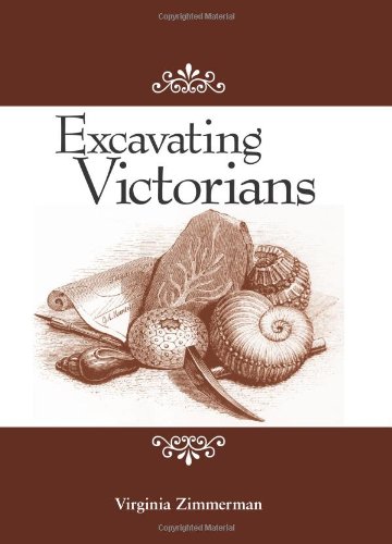 Excavating Victorians Virginia Zimmerman