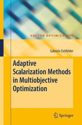 Adaptive Scalarization Methods In Multiobjective Optimization Vector Optimization 1st Edition Gabriele Eichfelder