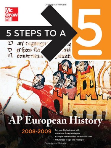 5 Steps To A 5 Ap European History 20082009 Edition 5 Steps To A 5 On The Advanced Placement Examinations 1st Edition Jeffrey Brautigam