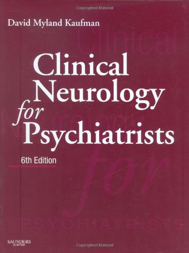 Clinical Neurology For Psychiatrists Sixth Edition 6th Edition David Myland Kaufman Md