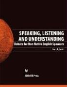 Speaking Listening And Understanding Debate For Nonnative English Speakers Gary Rybold