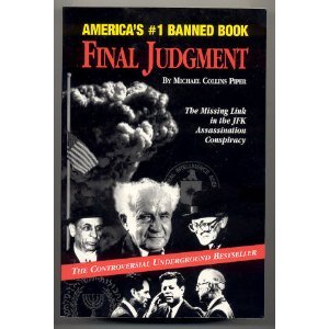 Final Judgment The Missing Link In The Jfk Assassination Conspiracy 6th Michael Collins Piper
