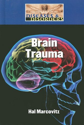 Brain Trauma Diseases And Disorders Hal Marcovitz