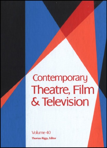 Contemporary Theatre Film And Television A Biographical Guide Featuring Performers Directors Writers Producers Designers Managers Choreograhers Technicians Composers Executives Volume 40 Thomas Riggs