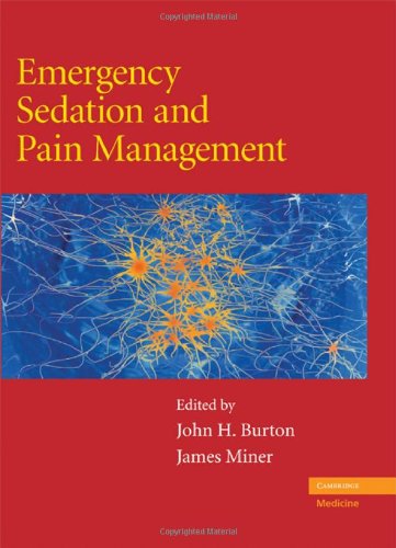 Emergency Sedation And Pain Management Cambridge Concise Histories 1st Edition John H Burton