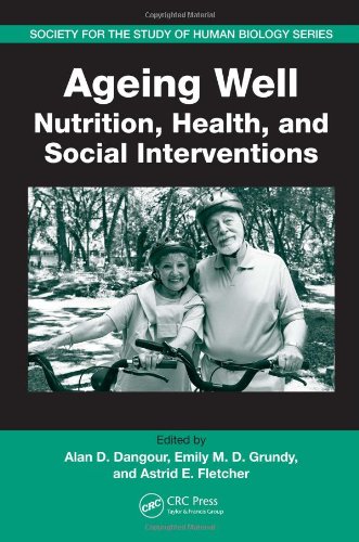 Ageing Well Nutrition Health And Social Interventions Society For The Study Of Human Biology 1st Edition Alan D Dangour