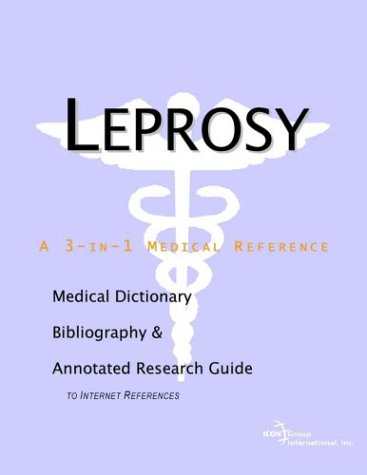 Leprosy A Medical Dictionary Bibliography And Annotated Research Guide To Internet References Icon Health Publications