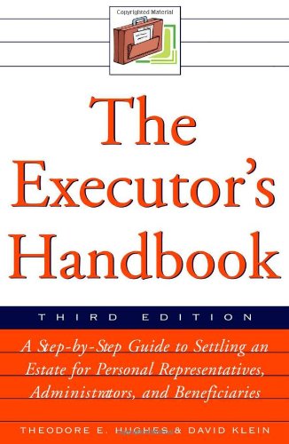 The Executors Handbook3rd Edition 3rd Edition Theodore E Hughes