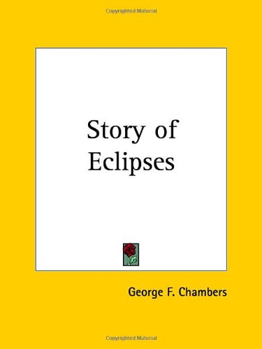Story Of Eclipses George F Chambers