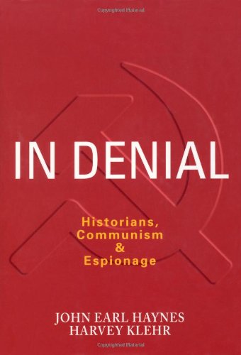 In Denial Historians Communism and Espionage 1st Edition by John Earl Haynes, Harvey Klehr ISBN 159403088X 978-1594030888