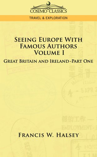 Seeing Europe With Famous Authors Great Britain And Ireland Book 1 Francis