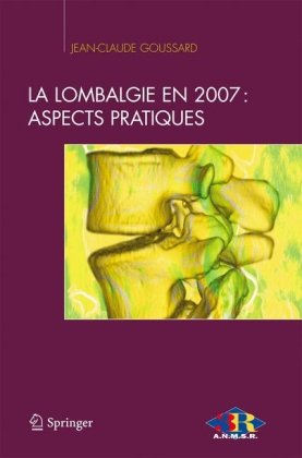 La Lombalgie En 2007 Aspects Pratiques Abord Clinique 1st Edition Jeanclaude Goussard