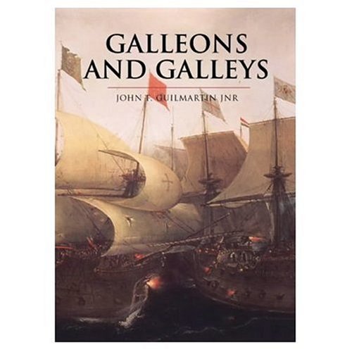 Galleons And Galleys John Francis Guilmartin