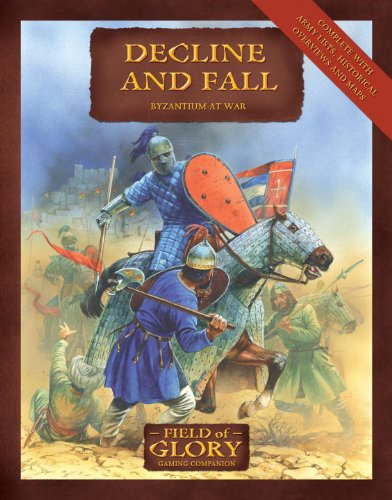 Decline And Fall Byzantium At War Field Of Glory Richard Bodley Scott