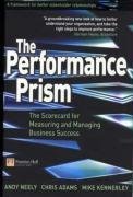 The Performance Prism The Scorecard For Measuring And Managing Business Success Andrew Neely