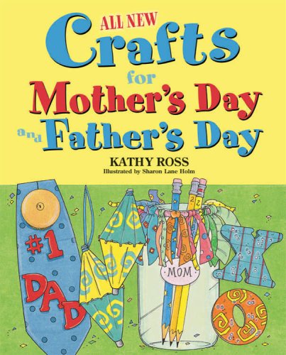 All New Crafts For Mothers Day And Fathers Day Allnew Holiday Crafts For Kids Kathy Ross