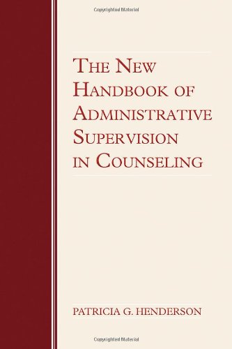 The New Handbook Of Administrative Supervision In Counseling 1st Edition Patri Henderson