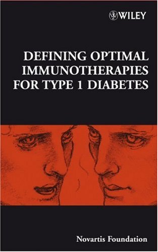 Defining Optimal Immunotherapies For Type 1 Diabetes Novartis Foundation Symposium 292 1st Edition Novartis Foundation