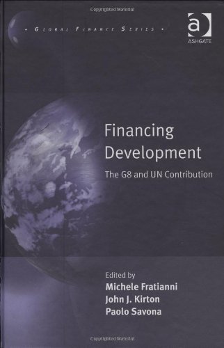 Financing Development Global Finance Michele Fratianni John J Kirton And Paolo Savona