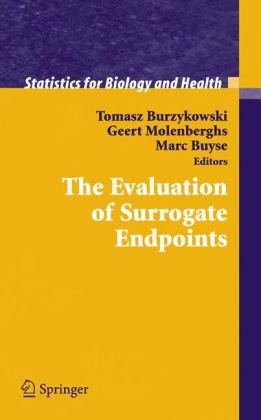 The Evaluation Of Surrogate Endpoints Statistics For Biology And Health 1st Edition Tomasz Burzykowski