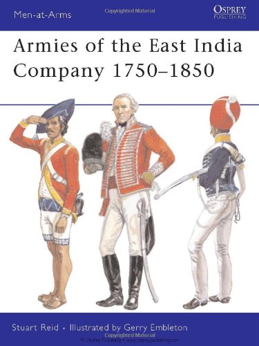 Armies Of The East India Company 17501850 Menatarms 453 Stuart Reid