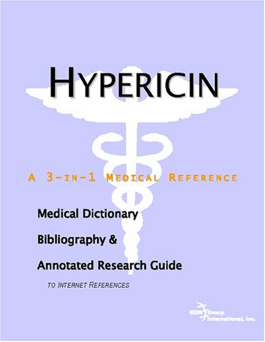 Hypericin A Medical Dictionary Bibliography And Annotated Research Guide To Internet References Icon Health Publications
