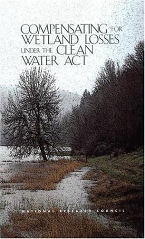 Compensating For Wetland Losses Under The Clean Water Act 1st Committee On Mitigating Wetland Losses
