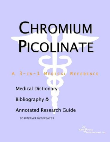 Chromium Picolinate A Medical Dictionary Bibliography And Annotated Research Guide To Internet References Health Publica Icon Health Publications