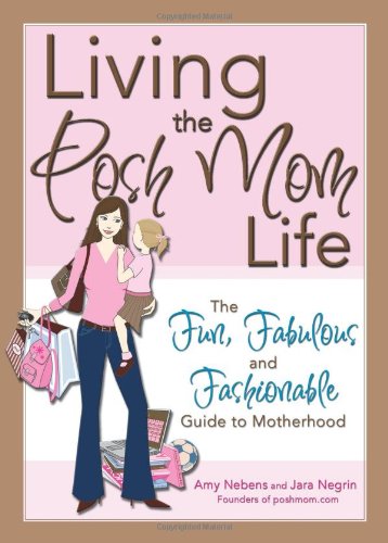 Living The Posh Mom Life Jara Negrin Amy Nebens