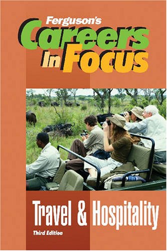Travel Hospitality 3rd Edition Fergusons Careers In Focus 3rd Edition Facts On File