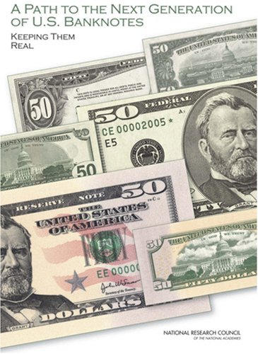 A Path To The Next Generation Of Us Banknotes Keeping Them Real Committee On Technologies To Deter Currency Counterfeiting