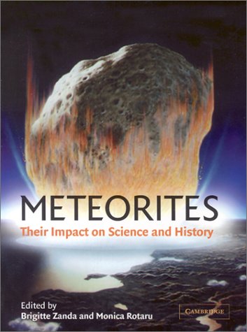 Meteorites Their Impact On Science And History Brigitte Zanda