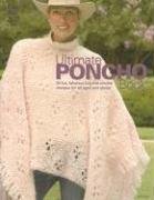 Ultimate Poncho Book 50 Fun Fabulous Knit And Crochet Designs For All Ages And Styles Knit Crochet Carol Alexander