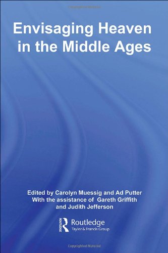 Envisaging Heaven In The Middle Ages Routledge Studies In Medieval Religion And Culture Annotated Edition Caroly Muessig