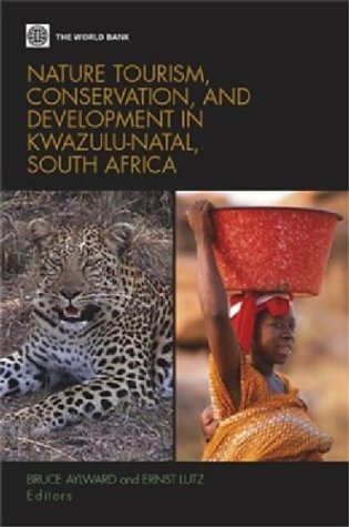 Nature Tourism Conservation And Development In Kwazulu Natal South Africa Bruce A Aylward